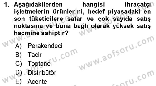 Dış Ticarette Girişimcilik Dersi 2025 - 2026 Yılı (Final) Dönem Sonu Sınav Soruları 1. Soru