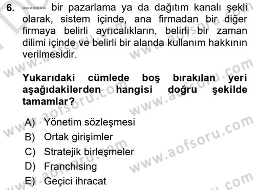 Dış Ticarette Girişimcilik Dersi 2025 - 2026 Yılı (Final) Dönem Sonu Sınav Soruları 6. Soru
