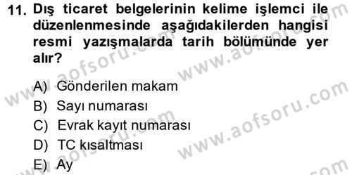 Dış Ticarette Bilgisayar Uygulamaları Dersi 2013 - 2014 Yılı (Vize) Ara Sınav Soruları 11. Soru