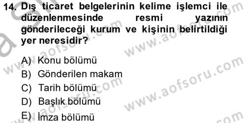 Dış Ticarette Bilgisayar Uygulamaları Dersi 2013 - 2014 Yılı (Vize) Ara Sınav Soruları 14. Soru