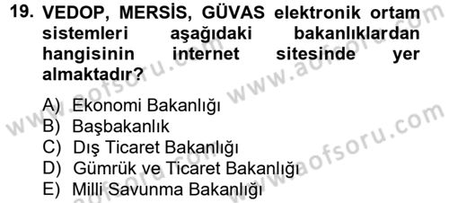 Dış Ticarette Bilgisayar Uygulamaları Dersi 2013 - 2014 Yılı Tek Ders Sınav Soruları 19. Soru