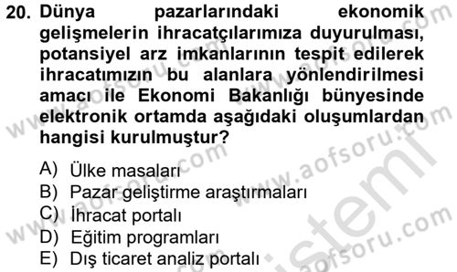 Dış Ticarette Bilgisayar Uygulamaları Dersi 2013 - 2014 Yılı Tek Ders Sınav Soruları 20. Soru
