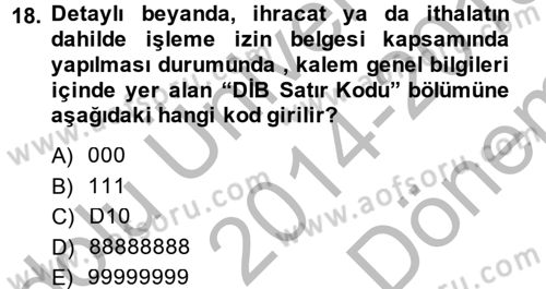 Dış Ticarette Bilgisayar Uygulamaları Dersi 2014 - 2015 Yılı (Final) Dönem Sonu Sınav Soruları 18. Soru