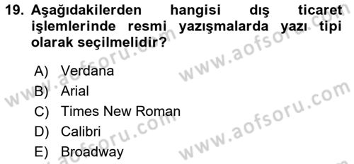 Dış Ticarette Bilgisayar Uygulamaları Dersi 2017 - 2018 Yılı (Vize) Ara Sınav Soruları 19. Soru