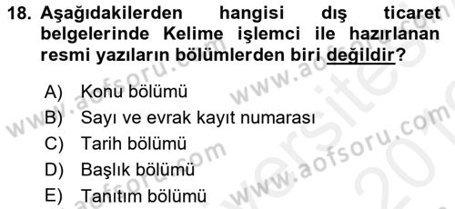 Dış Ticarette Bilgisayar Uygulamaları Dersi 2018 - 2019 Yılı (Vize) Ara Sınav Soruları 18. Soru