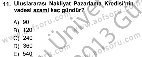 Dış Ticaretin Finansmanı ve Teşviki Dersi Ara Sınavı Deneme Sınav Soruları 11. Soru