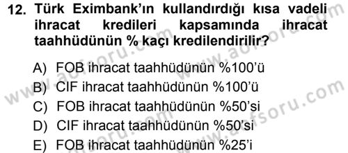 Dış Ticaretin Finansmanı ve Teşviki Dersi Ara Sınavı Deneme Sınav Soruları 12. Soru