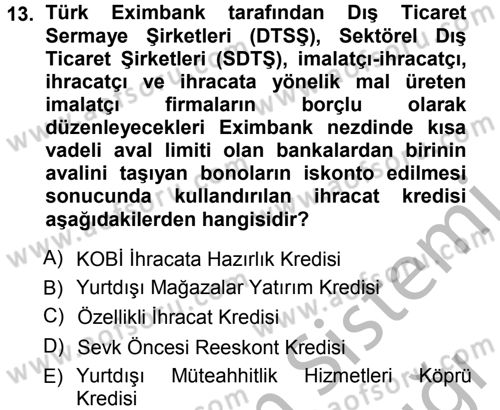 Dış Ticaretin Finansmanı ve Teşviki Dersi 2012 - 2013 Yılı (Vize) Ara Sınav Soruları 13. Soru