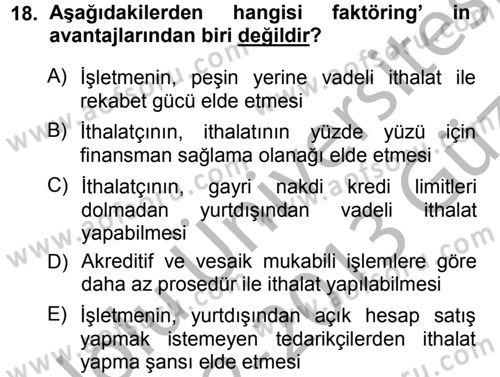 Dış Ticaretin Finansmanı ve Teşviki Dersi Ara Sınavı Deneme Sınav Soruları 18. Soru