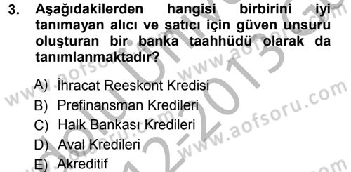 Dış Ticaretin Finansmanı ve Teşviki Dersi Ara Sınavı Deneme Sınav Soruları 3. Soru