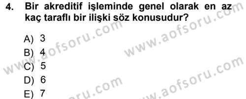 Dış Ticaretin Finansmanı ve Teşviki Dersi Ara Sınavı Deneme Sınav Soruları 4. Soru