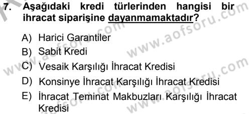 Dış Ticaretin Finansmanı ve Teşviki Dersi Ara Sınavı Deneme Sınav Soruları 7. Soru