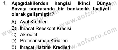 Dış Ticaretin Finansmanı ve Teşviki Dersi 2012 - 2013 Yılı (Final) Dönem Sonu Sınav Soruları 1. Soru