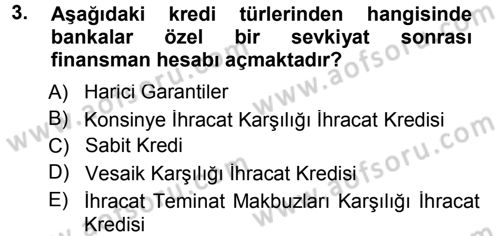 Dış Ticaretin Finansmanı ve Teşviki Dersi 2012 - 2013 Yılı (Final) Dönem Sonu Sınav Soruları 3. Soru