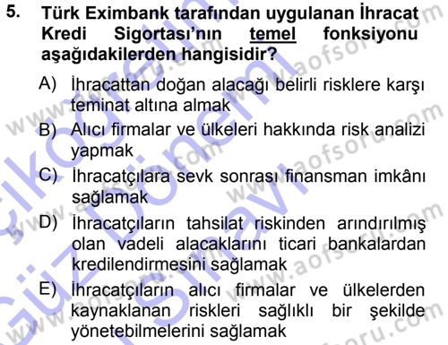 Dış Ticaretin Finansmanı ve Teşviki Dersi 2012 - 2013 Yılı (Final) Dönem Sonu Sınav Soruları 5. Soru