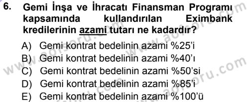 Dış Ticaretin Finansmanı ve Teşviki Dersi 2012 - 2013 Yılı (Final) Dönem Sonu Sınav Soruları 6. Soru