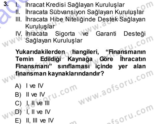 Dış Ticaretin Finansmanı ve Teşviki Dersi Ara Sınavı Deneme Sınav Soruları 3. Soru