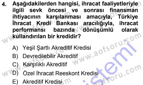 Dış Ticaretin Finansmanı ve Teşviki Dersi 2013 - 2014 Yılı (Vize) Ara Sınav Soruları 4. Soru