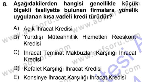 Dış Ticaretin Finansmanı ve Teşviki Dersi Ara Sınavı Deneme Sınav Soruları 8. Soru