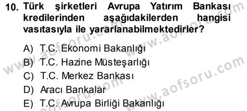 Dış Ticaretin Finansmanı ve Teşviki Dersi 2013 - 2014 Yılı (Final) Dönem Sonu Sınavı 10. Soru