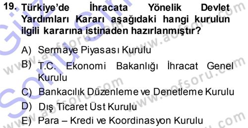 Dış Ticaretin Finansmanı ve Teşviki Dersi 2013 - 2014 Yılı (Final) Dönem Sonu Sınavı 19. Soru