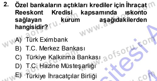 Dış Ticaretin Finansmanı ve Teşviki Dersi 2013 - 2014 Yılı (Final) Dönem Sonu Sınavı 2. Soru