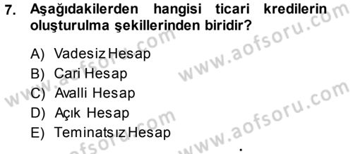 Dış Ticaretin Finansmanı ve Teşviki Dersi 2013 - 2014 Yılı (Final) Dönem Sonu Sınavı 7. Soru