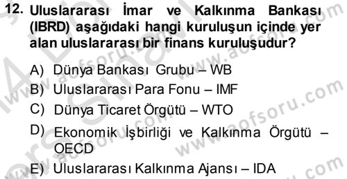 Dış Ticaretin Finansmanı ve Teşviki Dersi 2013 - 2014 Yılı Tek Ders Sınav Soruları 12. Soru