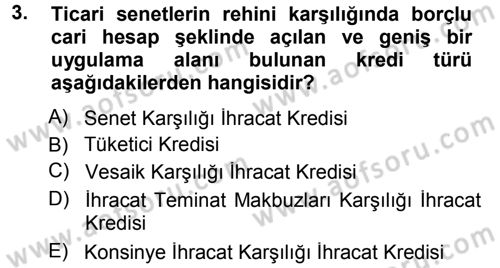 Dış Ticaretin Finansmanı ve Teşviki Dersi 2013 - 2014 Yılı Tek Ders Sınav Soruları 3. Soru