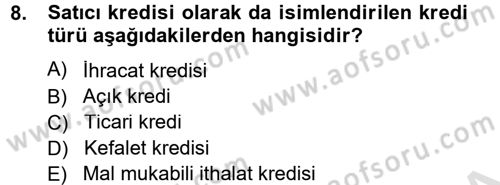 Dış Ticaretin Finansmanı ve Teşviki Dersi 2013 - 2014 Yılı Tek Ders Sınav Soruları 8. Soru