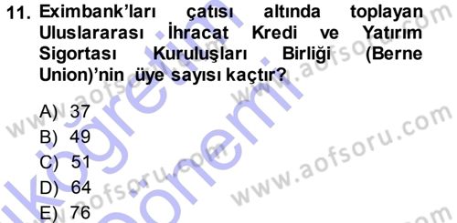 Dış Ticaretin Finansmanı ve Teşviki Dersi Ara Sınavı Deneme Sınav Soruları 11. Soru
