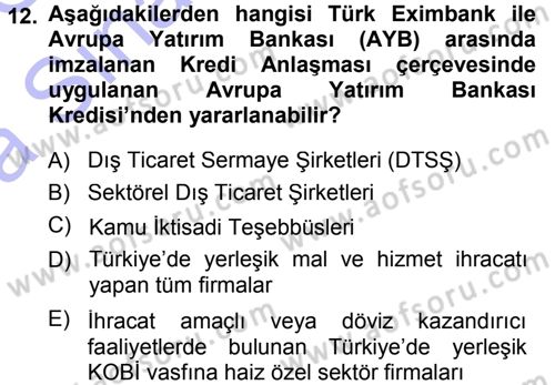 Dış Ticaretin Finansmanı ve Teşviki Dersi 2014 - 2015 Yılı (Vize) Ara Sınav Soruları 12. Soru