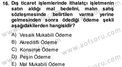 Dış Ticaretin Finansmanı ve Teşviki Dersi Ara Sınavı Deneme Sınav Soruları 16. Soru