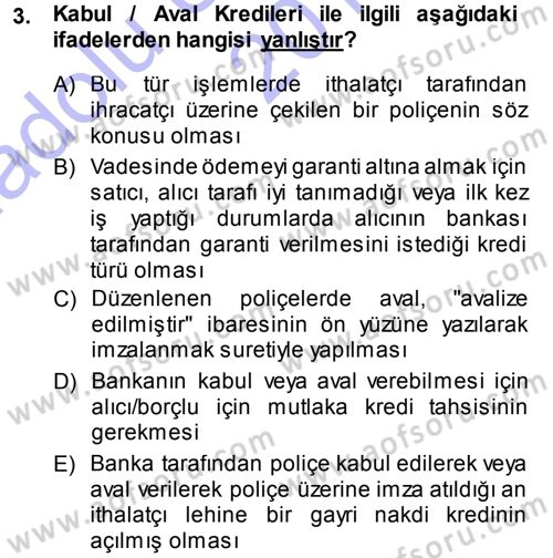 Dış Ticaretin Finansmanı ve Teşviki Dersi 2014 - 2015 Yılı (Vize) Ara Sınav Soruları 3. Soru