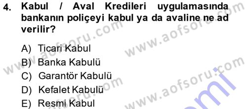 Dış Ticaretin Finansmanı ve Teşviki Dersi Ara Sınavı Deneme Sınav Soruları 4. Soru