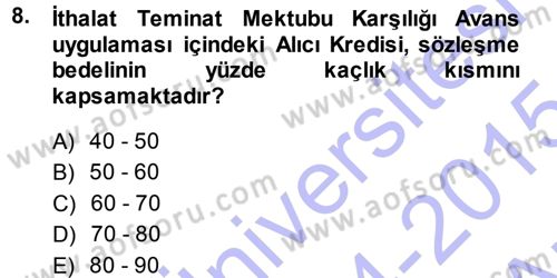 Dış Ticaretin Finansmanı ve Teşviki Dersi Ara Sınavı Deneme Sınav Soruları 8. Soru