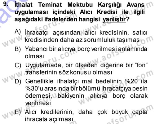 Dış Ticaretin Finansmanı ve Teşviki Dersi Ara Sınavı Deneme Sınav Soruları 9. Soru