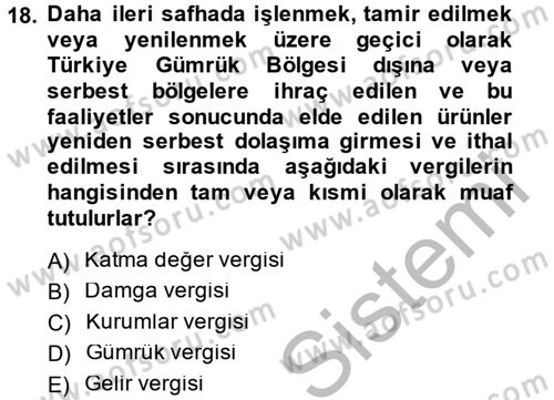 Dış Ticaretin Finansmanı ve Teşviki Dersi 2014 - 2015 Yılı (Final) Dönem Sonu Sınav Soruları 18. Soru