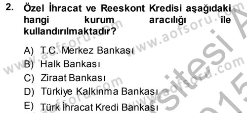 Dış Ticaretin Finansmanı ve Teşviki Dersi 2014 - 2015 Yılı (Final) Dönem Sonu Sınav Soruları 2. Soru