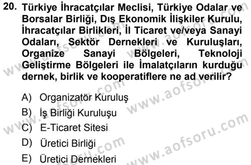 Dış Ticaretin Finansmanı ve Teşviki Dersi 2014 - 2015 Yılı (Final) Dönem Sonu Sınav Soruları 20. Soru