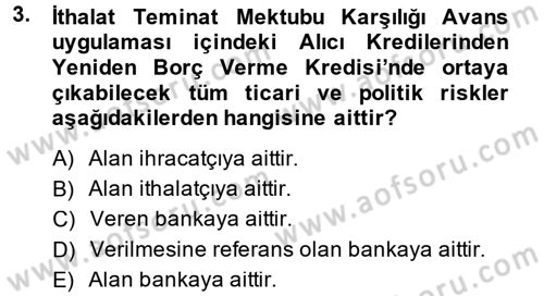 Dış Ticaretin Finansmanı ve Teşviki Dersi 2014 - 2015 Yılı (Final) Dönem Sonu Sınav Soruları 3. Soru
