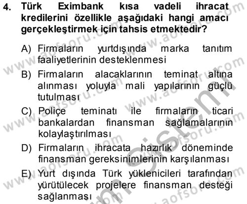 Dış Ticaretin Finansmanı ve Teşviki Dersi 2014 - 2015 Yılı (Final) Dönem Sonu Sınav Soruları 4. Soru
