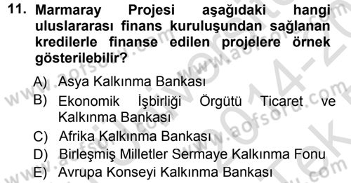 Dış Ticaretin Finansmanı ve Teşviki Dersi 2014 - 2015 Yılı Tek Ders Sınav Soruları 11. Soru