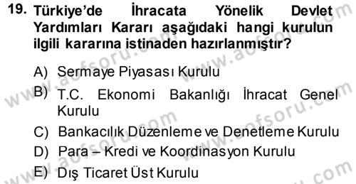 Dış Ticaretin Finansmanı ve Teşviki Dersi 2014 - 2015 Yılı Tek Ders Sınav Soruları 19. Soru