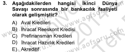Dış Ticaretin Finansmanı ve Teşviki Dersi 2014 - 2015 Yılı Tek Ders Sınav Soruları 3. Soru