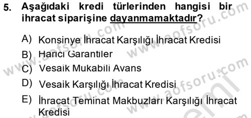 Dış Ticaretin Finansmanı ve Teşviki Dersi 2014 - 2015 Yılı Tek Ders Sınav Soruları 5. Soru