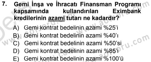 Dış Ticaretin Finansmanı ve Teşviki Dersi 2014 - 2015 Yılı Tek Ders Sınav Soruları 7. Soru