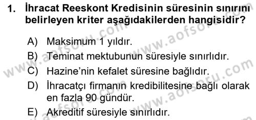Dış Ticaretin Finansmanı ve Teşviki Dersi Ara Sınavı Deneme Sınav Soruları 1. Soru