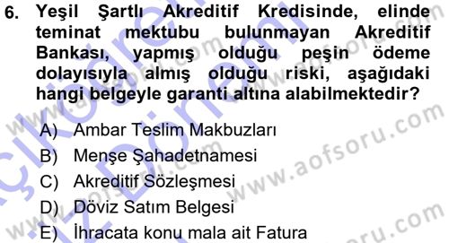 Dış Ticaretin Finansmanı ve Teşviki Dersi Ara Sınavı Deneme Sınav Soruları 6. Soru