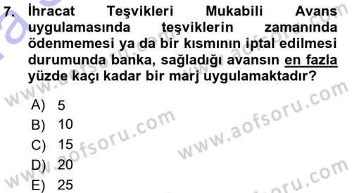 Dış Ticaretin Finansmanı ve Teşviki Dersi Ara Sınavı Deneme Sınav Soruları 7. Soru